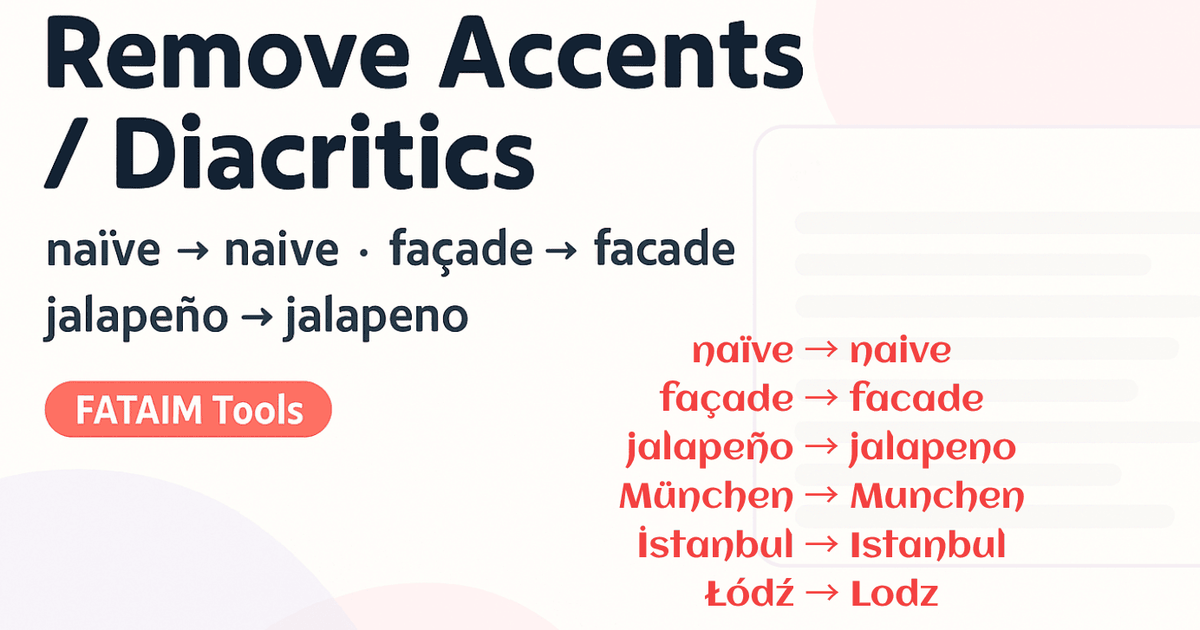 Remove accents and diacritics from text online. FATAIM Tools.
